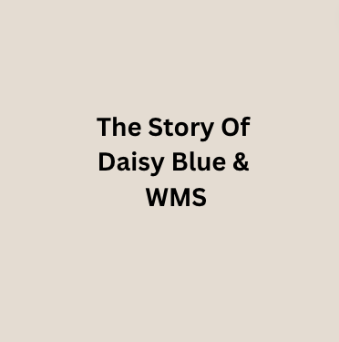 The Story of Daisy Blue & WMS